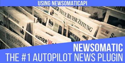 Newsomatic – Automatic News Post Generator Plugin for WordPress